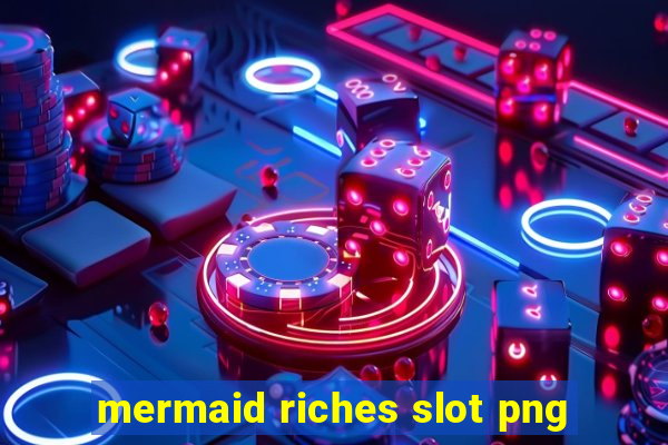 mermaid riches slot png