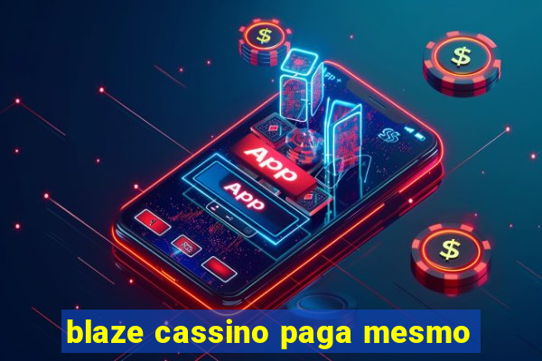 blaze cassino paga mesmo