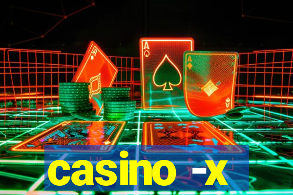 casino -x