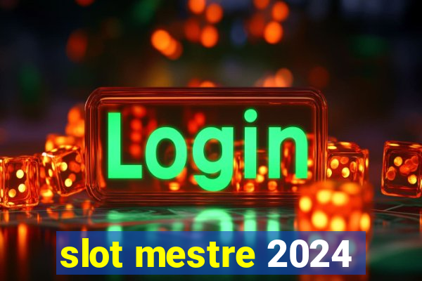 slot mestre 2024