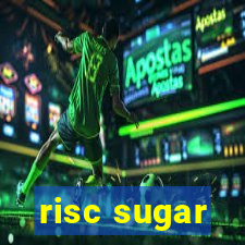 risc sugar