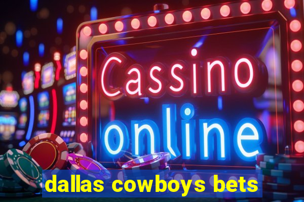 dallas cowboys bets