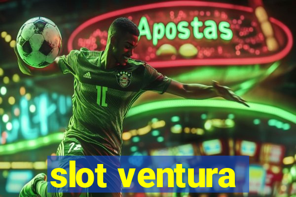 slot ventura