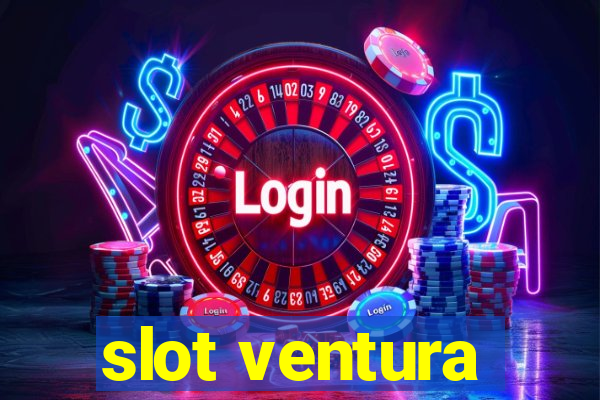 slot ventura