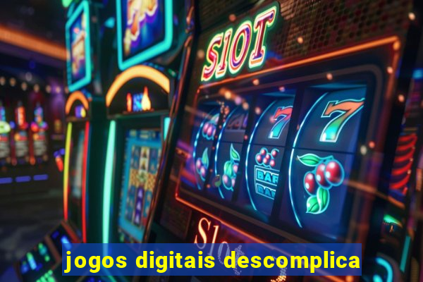 jogos digitais descomplica