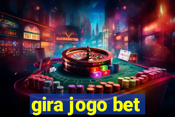 gira jogo bet