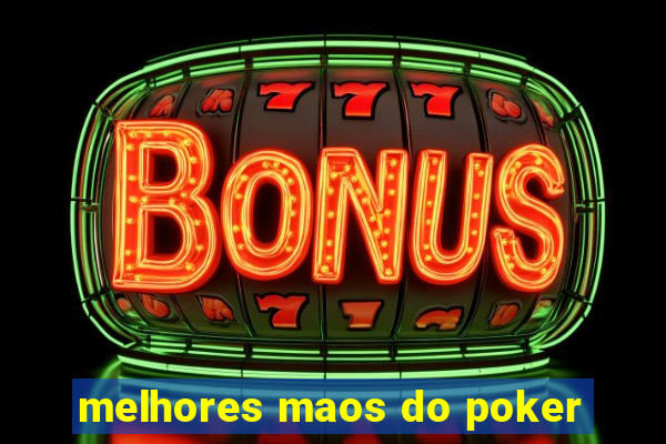 melhores maos do poker