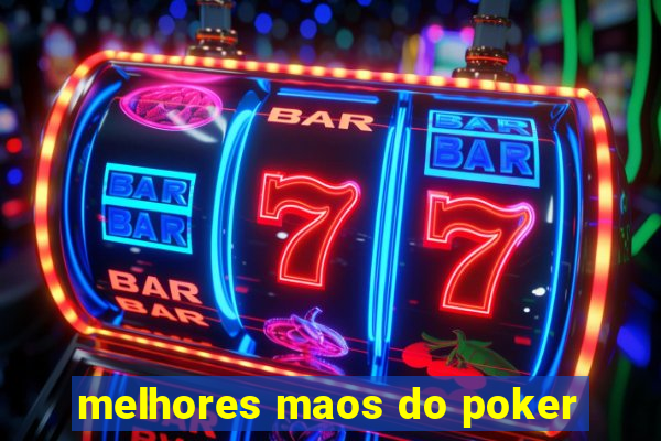 melhores maos do poker