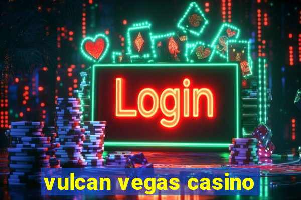 vulcan vegas casino