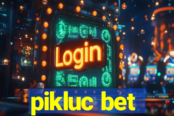 pikluc bet