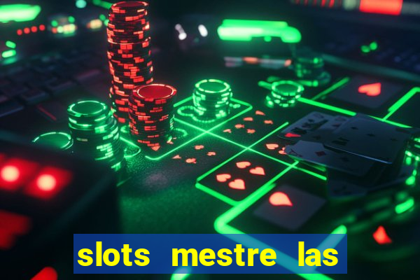 slots mestre las vegas 777