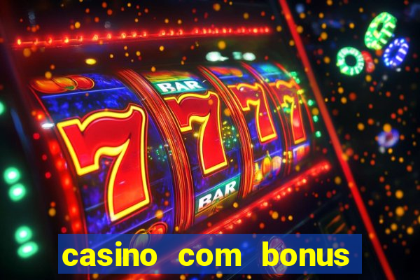 casino com bonus sem deposito