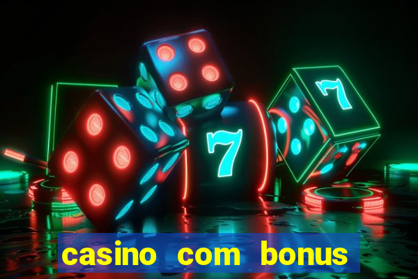 casino com bonus sem deposito