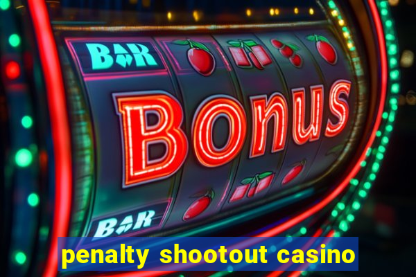 penalty shootout casino