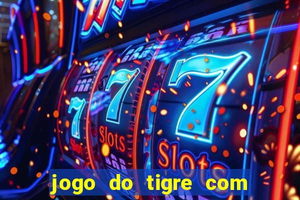 jogo do tigre com depósito de 5 reais