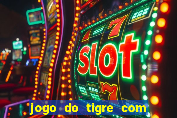 jogo do tigre com depósito de 5 reais