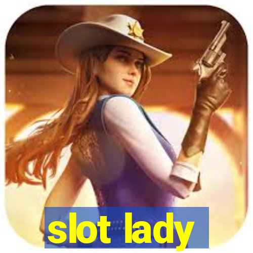 slot lady