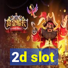 2d slot