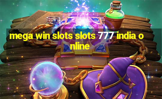 mega win slots slots 777 india online