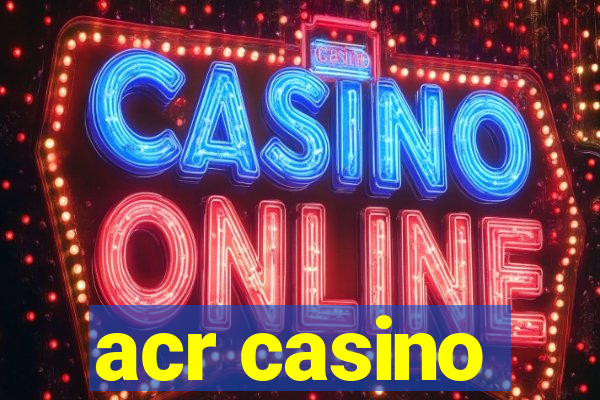 acr casino