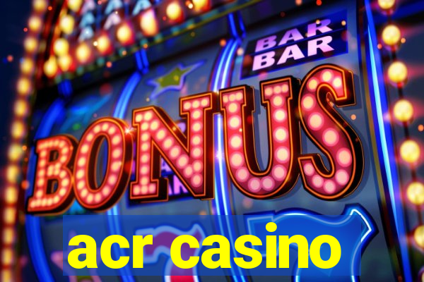 acr casino