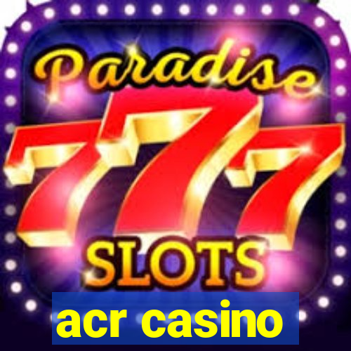 acr casino