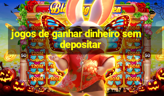 jogos de ganhar dinheiro sem depositar