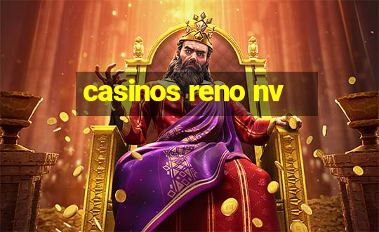 casinos reno nv