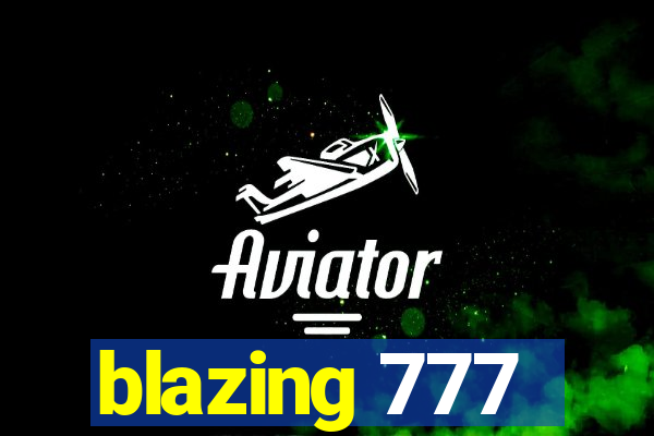 blazing 777