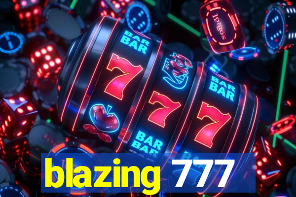 blazing 777