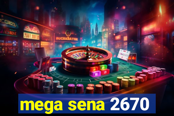 mega sena 2670