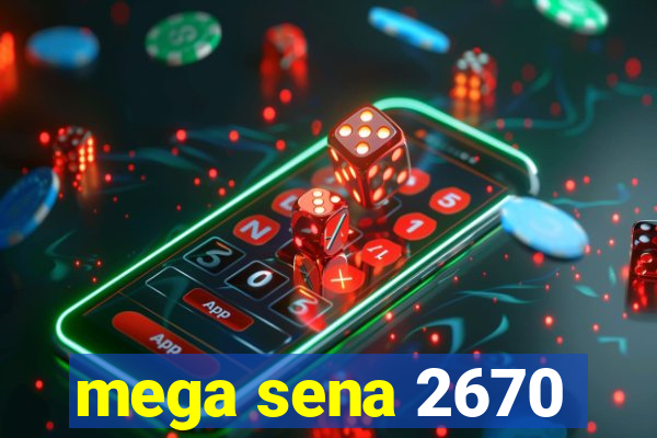 mega sena 2670