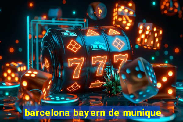 barcelona bayern de munique