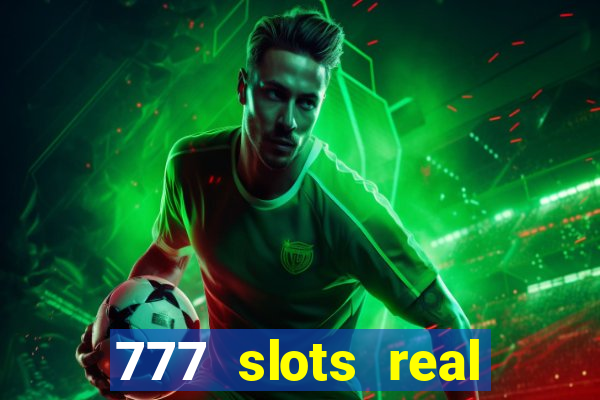 777 slots real cash game