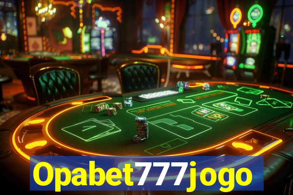 Opabet777jogo