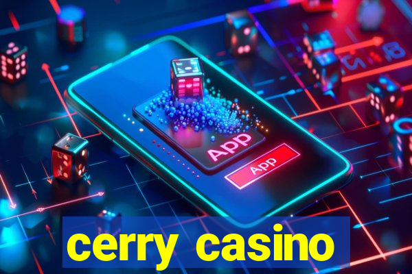 cerry casino