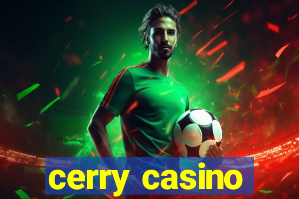 cerry casino