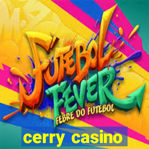 cerry casino