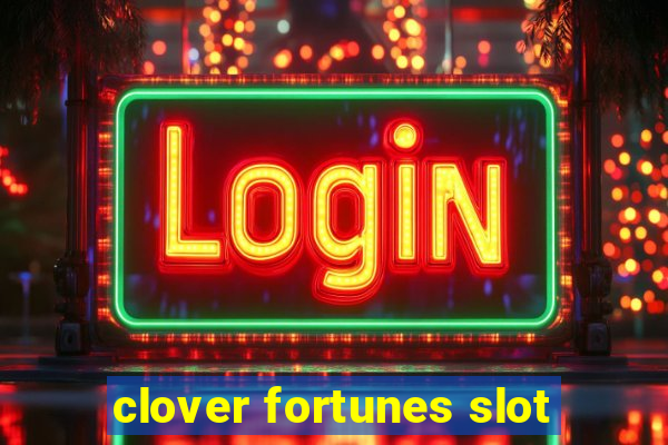 clover fortunes slot