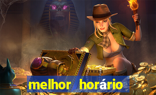 melhor horário para jogar fortune tiger tarde