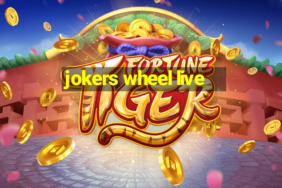 jokers wheel live