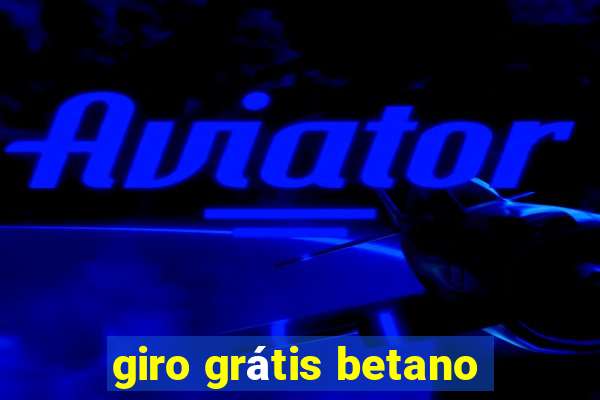 giro grátis betano