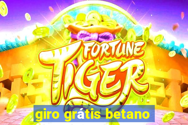 giro grátis betano