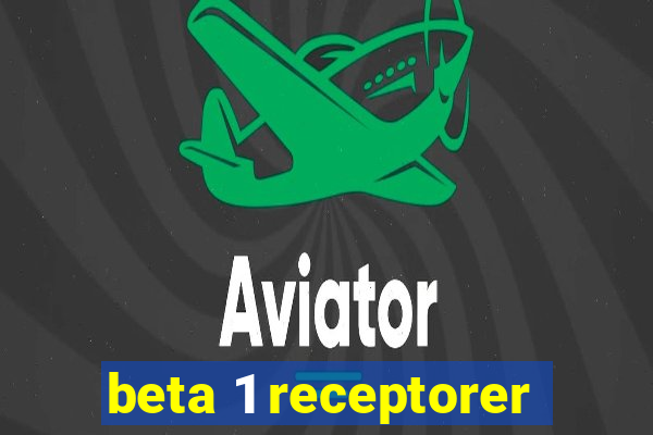 beta 1 receptorer