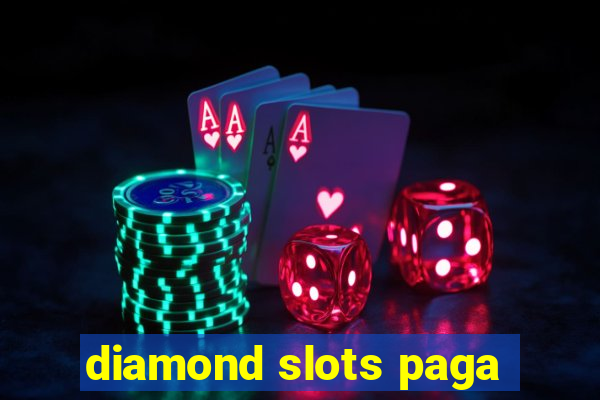 diamond slots paga