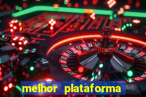 melhor plataforma para ganhar dinheiro jogando cassino