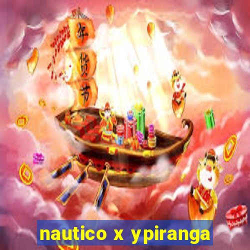 nautico x ypiranga