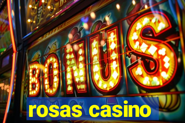 rosas casino