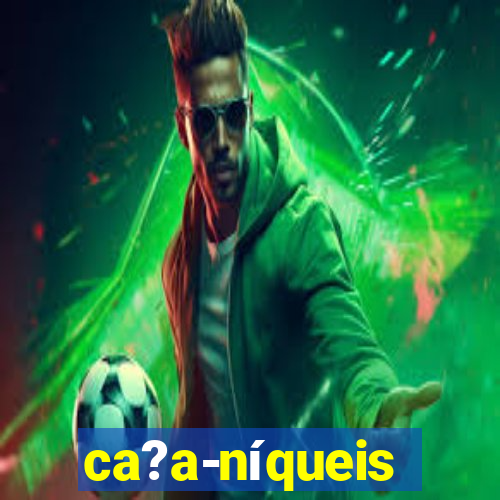 ca?a-níqueis