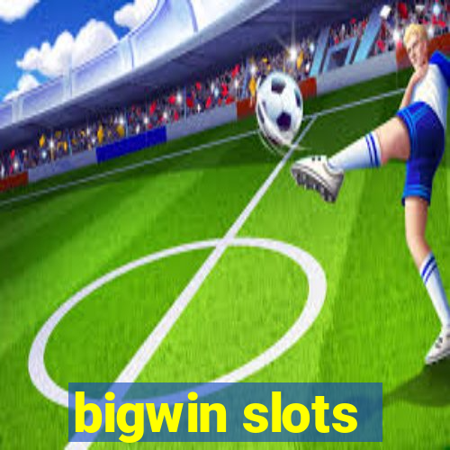 bigwin slots